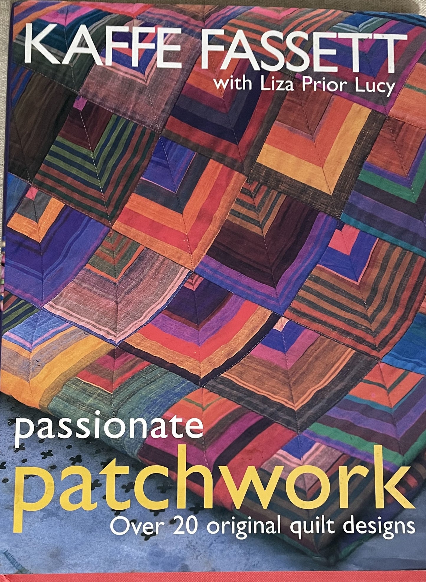 Passionate Patchwork by Kaffe Fassett with Liza Prior Lucy